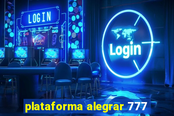 plataforma alegrar 777